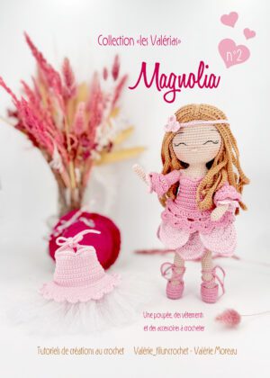 MAGNOLIA - collection les "Valérias" (avec kit de fournitures - EDITION LIMITEE - ATTENTION COULEUR CHEVEUX MODIFIE !)